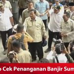 Prabowo Cek Penanganan Banjir Sumbar